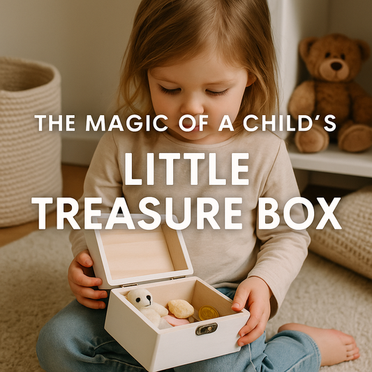 🧺 The Magic of a Child’s “Little Treasure Box” — How Personal Spaces Support Emotional Stability