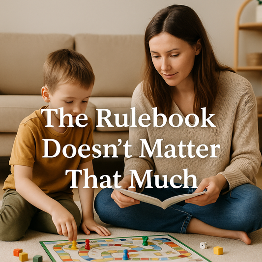 🎲 “The Rulebook Doesn’t Matter That Much: A Parent’s Words Make the Game”