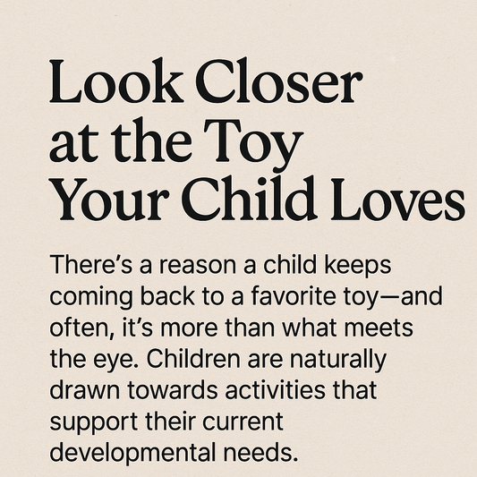 Why Does My Child Always Pick That Toy? — What Their Favorites Reveal
