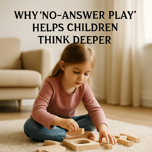 🧩 Why “No-Answer Play” Helps Children Think Deeper