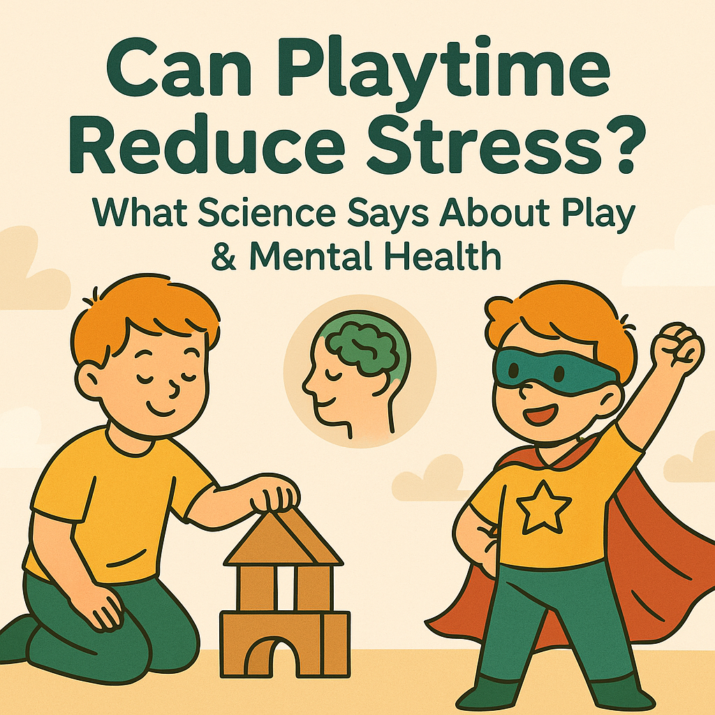 “Can Playtime Reduce Stress? What Science Says About Play & Mental Health”