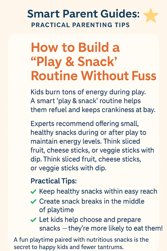 “How to Build a ‘Play & Snack’ Routine Without Fuss”